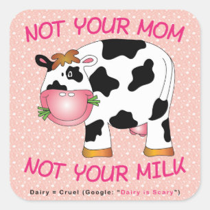 Vegan - Not Your Mum - Not Your Milk (3-in x 3-in) Square Sticker