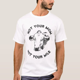 Vegan Not Your Mum, Not Your Milk Plant Based T-Shirt