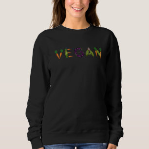 Vegan Plant Based Vegetarian Diet Veganism Veggies Sweatshirt