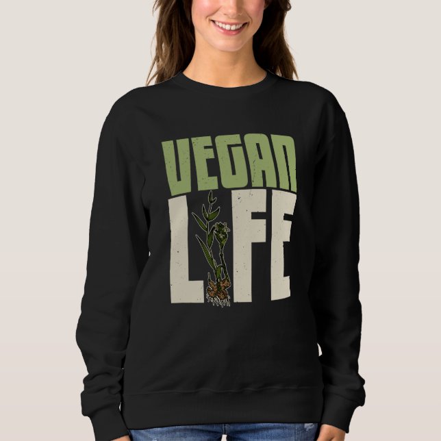 Vegan plants nutrition greens food Salad Food  5 Sweatshirt (Front)