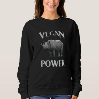 Vegan Power Rhino Gym Workout For Vegans And Veget Sweatshirt