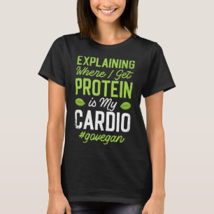 Vegan Protein Funny Cardio For Vegan Workout T-Shirt