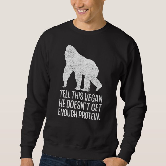 Vegan Protein Vegetarian Veganism Animal Rights Fo Sweatshirt (Front)
