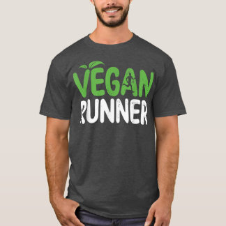 Vegan Runner Vegan Vegetarian Diet Athlete Workout T-Shirt