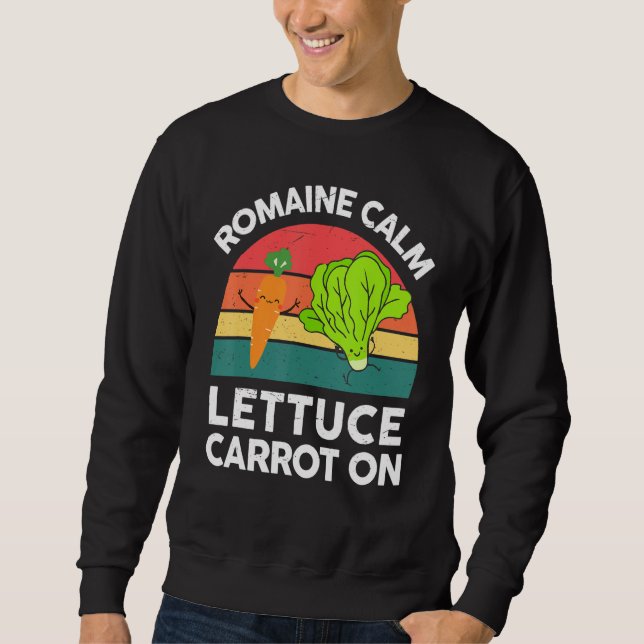 Vegan-Shirt Romaine Calm Lettuce Carrot On Funny G Sweatshirt (Front)