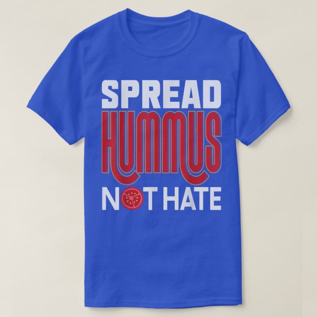 Vegan Spread Hummus Not Hate Diet Vegetarians  T-Shirt (Design Front)