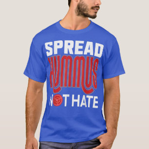 Vegan Spread Hummus Not Hate Diet Vegetarians  T-Shirt