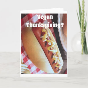 **VEGAN THANKSGIVING** HOT DOG STYLE HOLIDAY CARD