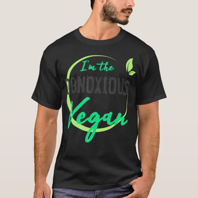 Vegan The Obnoxious Funny Plant Based Diet Gag Gif T-Shirt (Front)