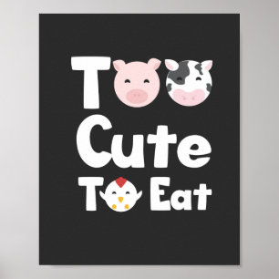 Vegan - Too cute to eat Poster
