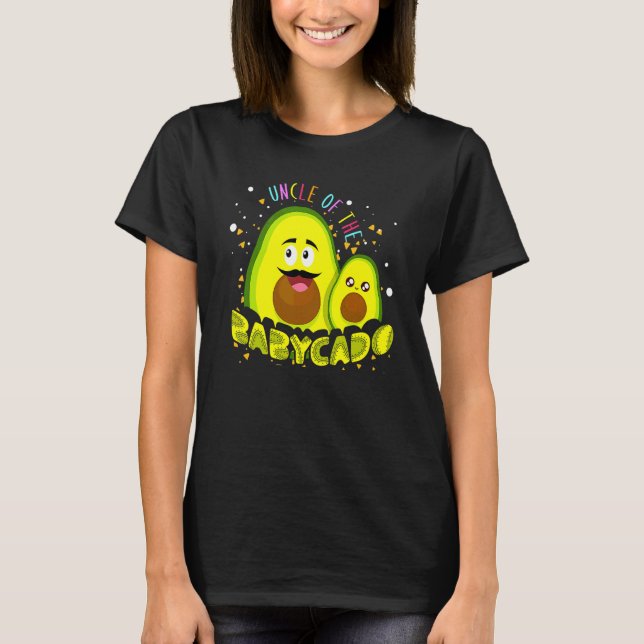 Vegan Vegetarian Avocado  Uncle Of The Babycado T-Shirt (Front)