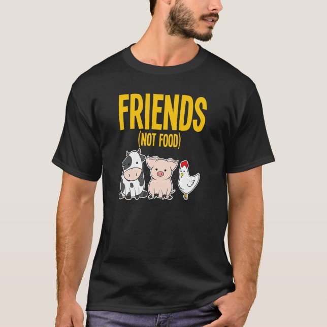 Vegan Vegetarian Food Vegans Friends Cow Pig Chick T-Shirt (Front)