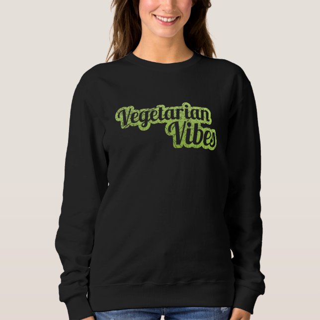 Vegan Vegetarian Food Vegans Plant Based Veggies V Sweatshirt (Front)