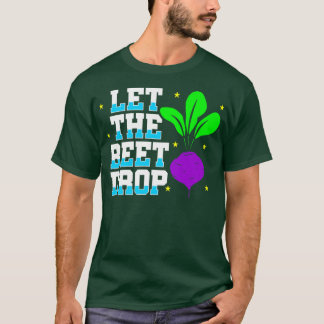 Vegan Vegetarian Gardening Beetroot Let The Beet D T-Shirt