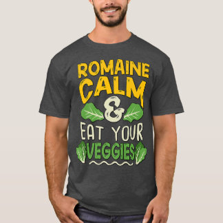 Vegan Vegetarian Gardening Romaine Calm Pun   1713 T-Shirt