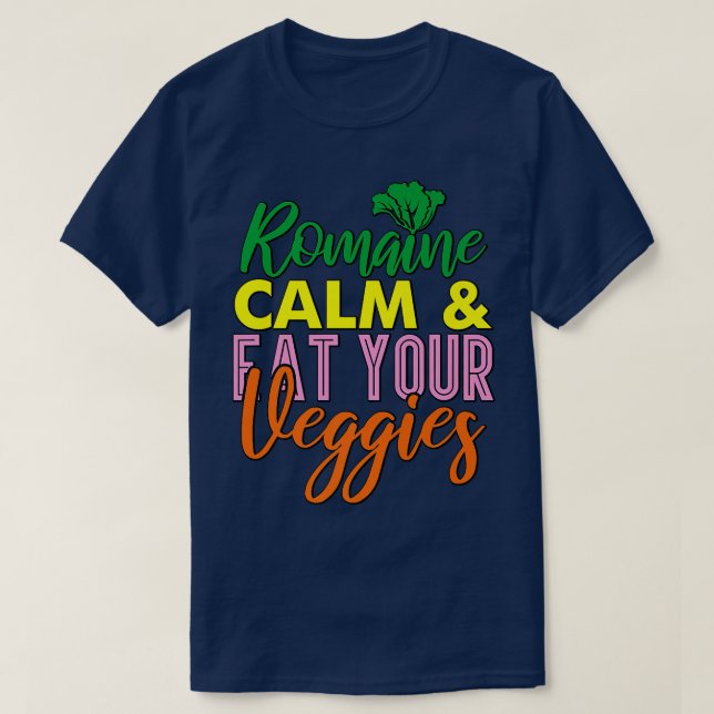 Vegan Vegetarian Gardening Romaine Calm Pun  1716 T-Shirt (Design Front)