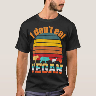 Vegan Vegetarian, I don't eat animals for vegan, V T-Shirt