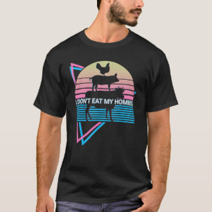 Vegan Vegetarian I Don't Eat My Homies T-Shirt