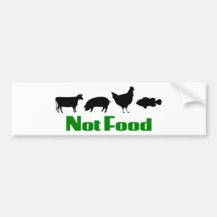 Vegan / Vegetarian Not Food Bumper Sticker