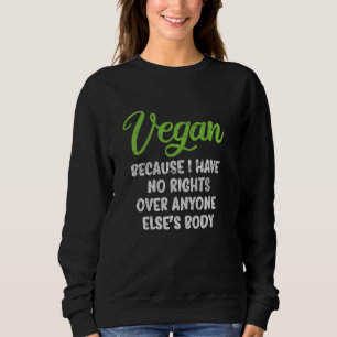 Vegan Vegetarian Quite Funny Plant Based Anti Meat Sweatshirt