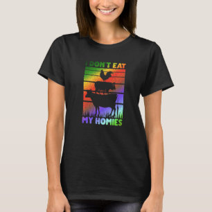 Vegan Vegetarian Saying I Don't Eat My Homies T-Shirt