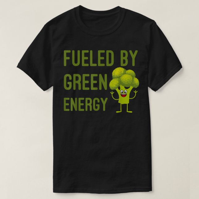 Vegan Vegetarian Veggies  Fuelled By Green Energy  T-Shirt (Design Front)
