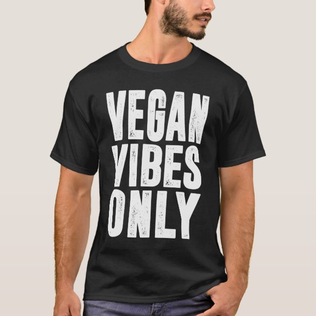 Vegan Vibes Only T-Shirt (Front)