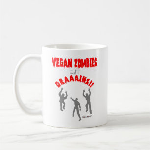 Vegan Zombies Eat Graaains! Coffee Mug