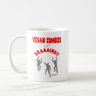 Vegan Zombies Eat Graaains! Coffee Mug
