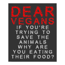Vegans Eating Animals' Food Funny Poster Signs