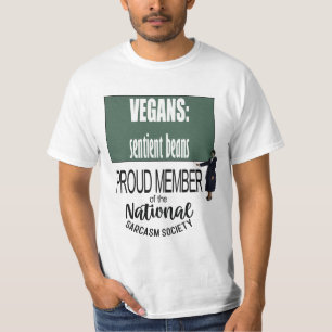 Vegans - Sentient Beans Sarcastic Pun Quote T-Shirt