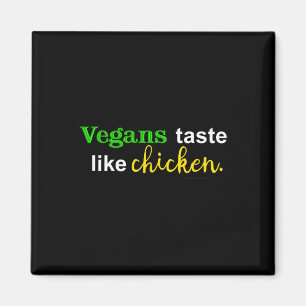 Vegans Taste Like Chicken Funny Meat Lover Grillin Magnet