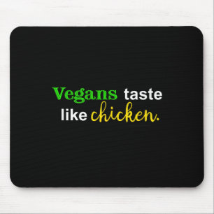 Vegans Taste Like Chicken Funny Meat Lover Grillin Mouse Pad