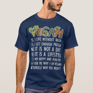 Vegans Yes, I Live Without Bacons Yes, I Get Enoug T-Shirt