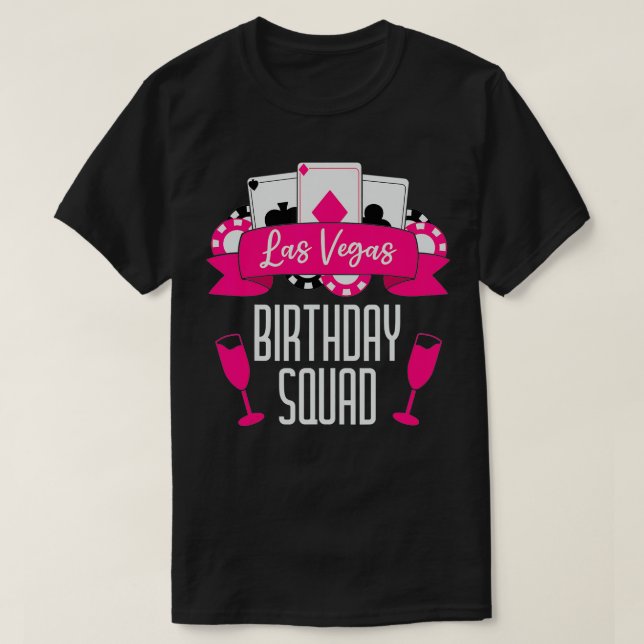 Vegas Birthday Squad For Las Vegas Birthday Party  T-Shirt (Design Front)