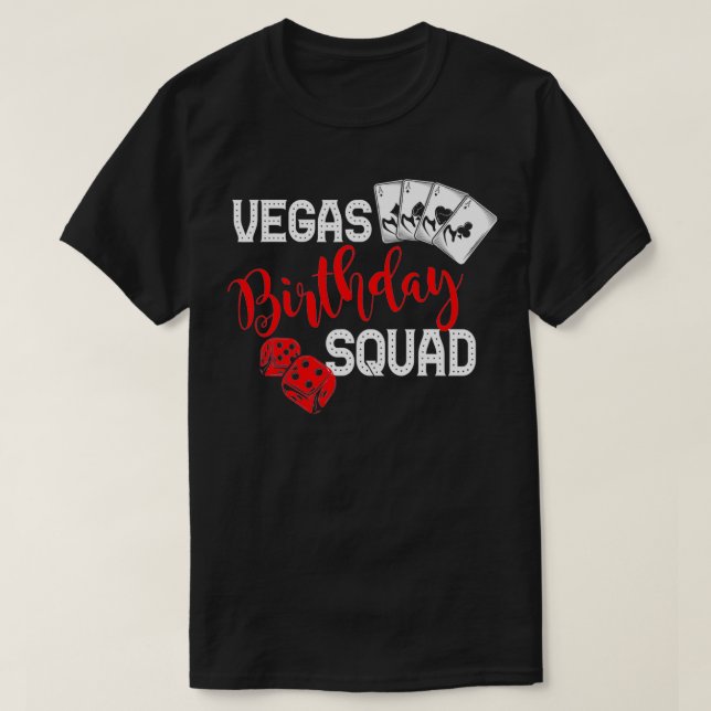 Vegas Birthday Squad Happy Birthday Gift  T-Shirt (Design Front)