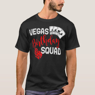 Vegas Birthday Squad Happy Birthday Gift  T-Shirt