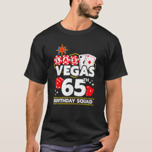 Vegas Birthday Vegas 65th Birthday Vegas Birthday T-Shirt