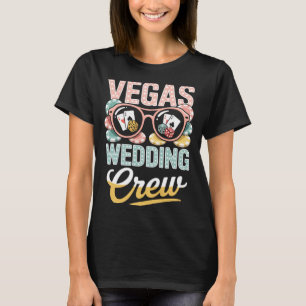 Vegas wedding crew las vegas bachelorette party T-Shirt