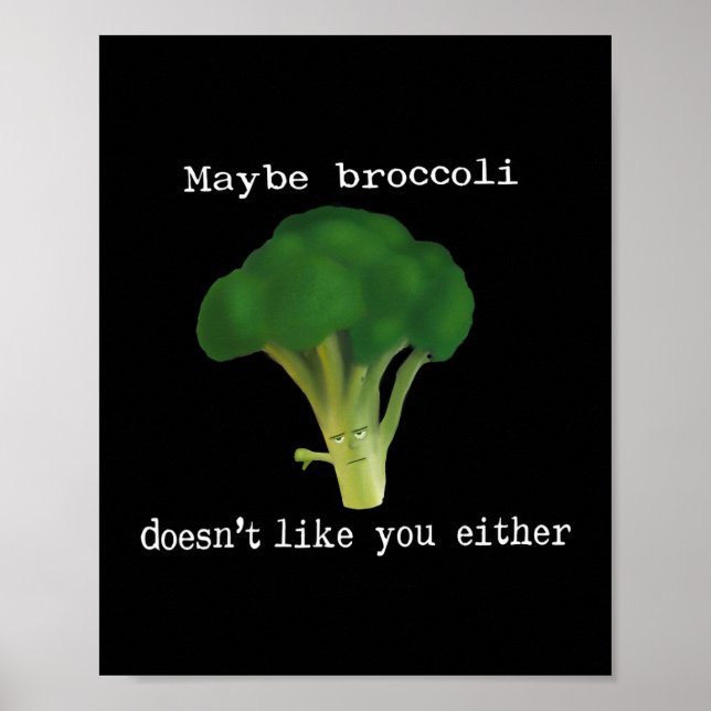 Vegetables Broccoli does not like you D0100101A Poster (Front)