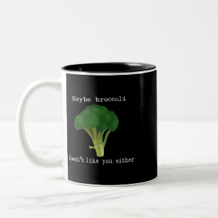 Vegetables Broccoli does not like you D0100101A Two-Tone Coffee Mug