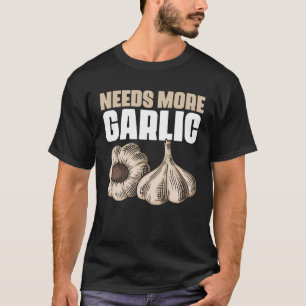 Vegetables Garlic Bread Quotes for Garlicologist T-Shirt
