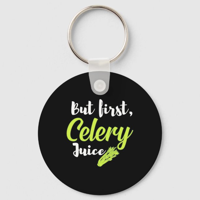 Vegetarian But First Celery Juice Key Ring (Front)
