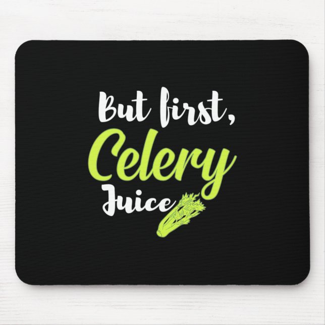 Vegetarian But First Celery Juice Mouse Pad (Front)