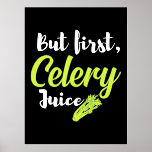 Vegetarian But First Celery Juice Poster