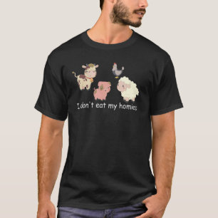 Vegetarian I Don't Eat My Homies Fun Vegan Love An T-Shirt