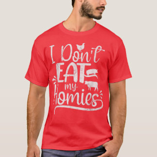 Vegetarian I Dont Eat My Homies Funny Vegan  T-Shirt
