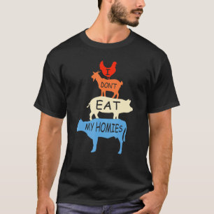 Vegetarian I Don't Eat My Homies Vegan T-Shirt