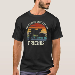 Vegetarian I'd Rather Not Eat My Friends Vintage R T-Shirt