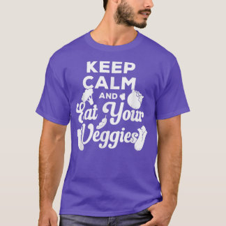 Vegetarian Lifestyle Keep Calm And Eat Your Veggie T-Shirt
